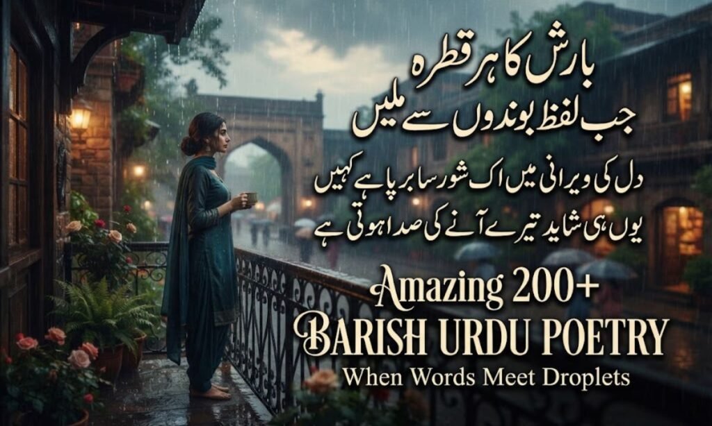 Amazing 200+ Barish Urdu Poetry – When Words Meet Droplets